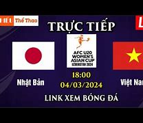 Trực Tiếp U20 Việt Nam Vs U20 Nhật Bản